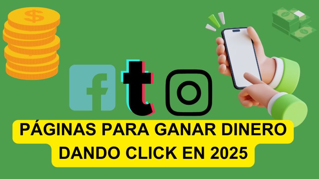 Paginas de redes sociales para ganar dinero dando click